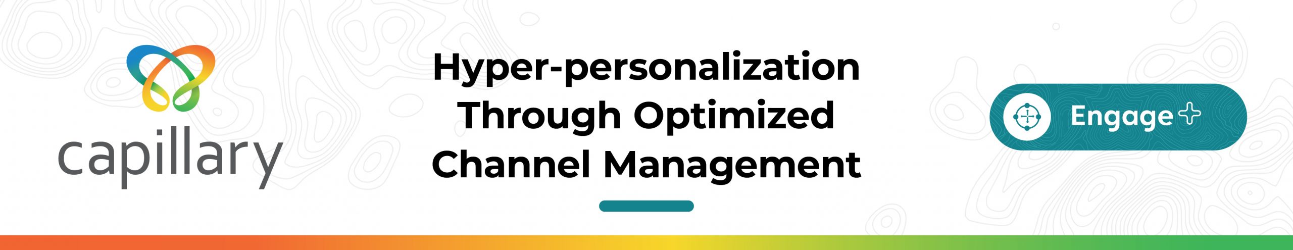 An image saying "Hyper-personalization Through Optimized Channel Management" that contains a link for the Engage+ product page of Capillary Technologies. Readers can go to this page for more information on how hyper-personalization can be combined with gamification strategies to improve customer loyalty.